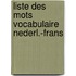 Liste des mots vocabulaire nederl.-frans