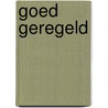 Goed geregeld by E. Cremers