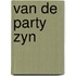 Van de party zyn