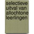 Selectieve uitval van allochtone leerlingen