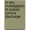 In-situ investigation of pulsed corona discharge by Y.L.M. Creyghton