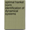 Optimal Hankel norm identification of dynamical systems door S. Weiland