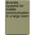 Diversity systems for mobile communication in a large room