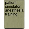 Patient simulator anesthesia training door Heffels