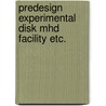 Predesign experimental disk mhd facility etc. door Onbekend