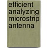 Efficient analyzing microstrip antenna door Smolders