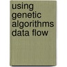 Using genetic algorithms data flow door Cluitmans