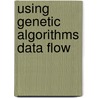 Using genetic algorithms data flow by Cluitmans