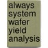 Always system wafer yield analysis