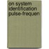 On system identification pulse-frequen