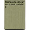 Formalism concurr non-deterministic s door Huis Veld