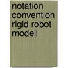 Notation convention rigid robot modell by Lucassen