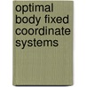Optimal body fixed coordinate systems door Lucassen