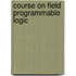 Course on field programmable logic