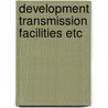 Development transmission facilities etc by Arnbak