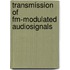 Transmission of fm-modulated audiosignals