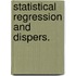 Statistical regression and dispers.