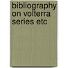 Bibliography on volterra series etc by William Barrett