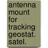 Antenna mount for tracking geostat. satel.