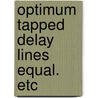 Optimum tapped delay lines equal. etc by Etten