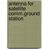Antenna for satellite comm.ground station door Dyk