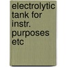 Electrolytic tank for instr. purposes etc door Onbekend