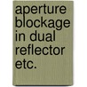 Aperture blockage in dual reflector etc. by Dyk