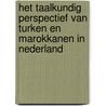 Het taalkundig perspectief van Turken en Marokkanen in Nederland door J.J. de Ruiter