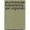 Psychosociale hulpverlening aan migranten by Unknown