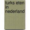 Turks eten in nederland by Unknown