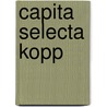 Capita selecta kopp by I. Kok