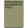 Trefwoordenlyst gezondheid en zorg 2 door Ruud Spruit