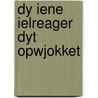 Dy iene ielreager dyt opwjokket by M. Bylsma