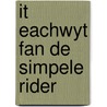 It eachwyt fan de simpele rider by T. Hettema