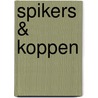 Spikers & koppen by Hansmaarten Tromp