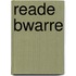 Reade bwarre