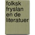 Folksk Fryslan en de literatuer