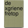 De xgriene fretop door Hanneke de Jong