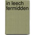 In leech fermidden