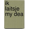 Ik laitsje my dea door Laverman