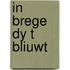 In brege dy t bliuwt