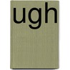 Ugh by Bijlsma