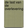 De last van de overlevering by M. Bosch