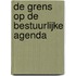 De grens op de bestuurlijke agenda