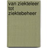 Van ziekteleer tot ziektebeheer door A.P.M. Gorgels