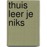 Thuis leer je niks door J.L.H. Evers