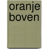 Oranje boven door Sonja van de Rhoer