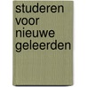 Studeren voor nieuwe geleerden by W. Gijselaers