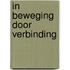 In beweging door verbinding