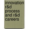 Innovation R&D process and R&D careers by S.J.B. van Diepen